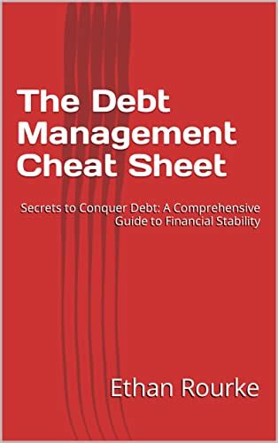 The Debt Management Cheat Sheet Secrets To Conquer Debt A