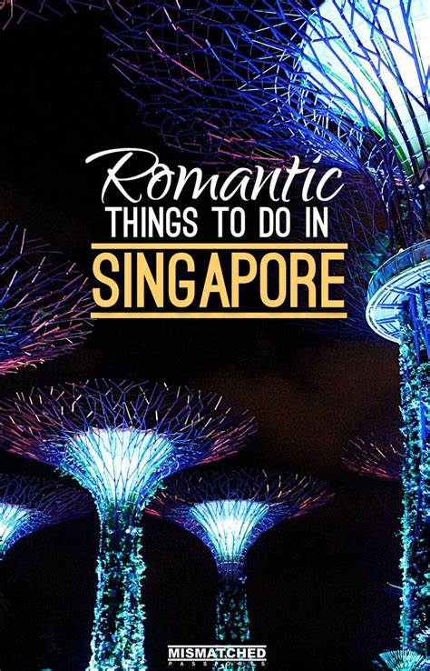 12 Romantic Things To Do In Singapore For Couples Mismatched