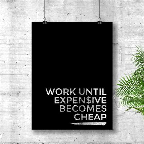 Items Similar To Work Until Expensive Becomes Cheap Motivational Black
