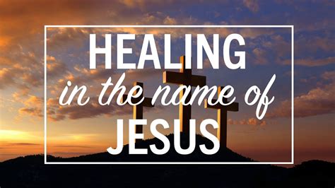 Healing In The Name Of Jesus Youtube