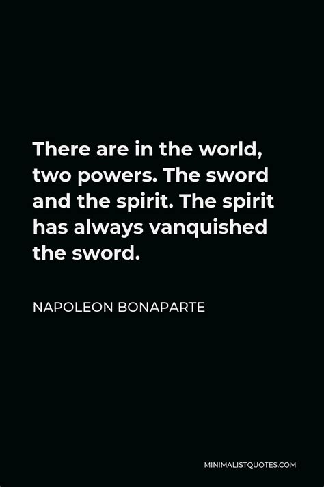 Napoleon Bonaparte Quote There Are In The World Two Powers The Sword