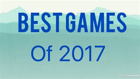 Best Games Of 2017 Youtube