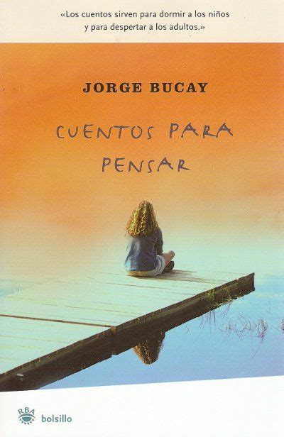 Cuentoparadormir #cuento #meditacion un cuento para dormir, es una técnica de relajación basada en la simulación vivencial. Best 25+ Jorge Bucay images on Pinterest | Spanish quotes ...