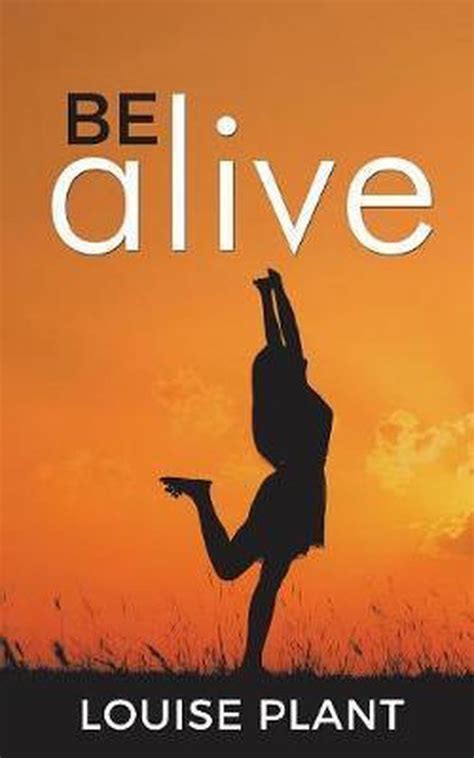 Be Alive Louise Plant 9781504314282 Boeken