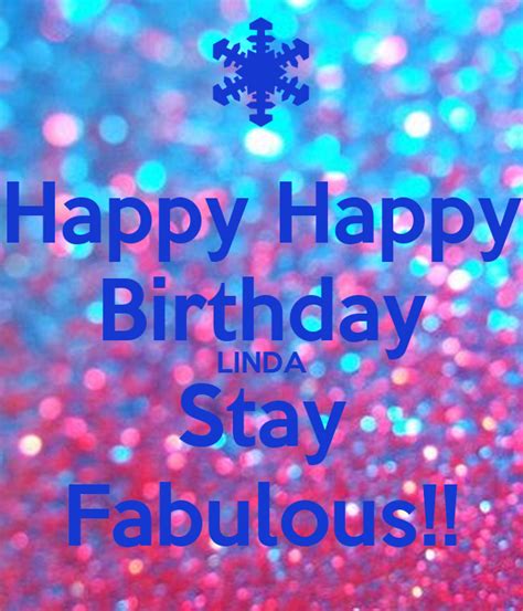 Happy Happy Birthday Linda Stay Fabulous Poster Alex Keep Calm O