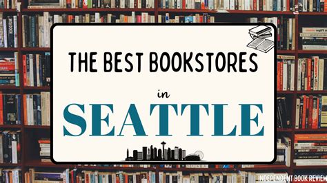 The Best Bookstores In Seattle Independent Book Review