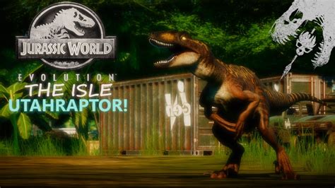 Jurassic World Evolution Mod Showcase The Isle Utahraptor Youtube