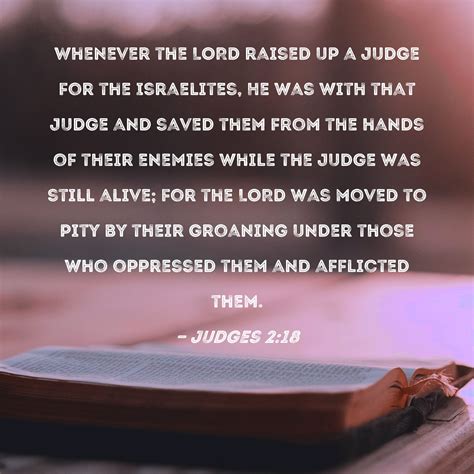 Judges 218 Whenever The Lord Raised Up A Judge For The Israelites He