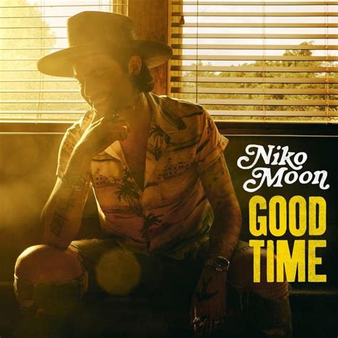 Niko Moon – GOOD TIME Lyrics | Genius Lyrics