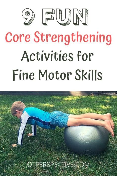 9 Fun Core Strengthening Activities For Fine Motor Skills Ot