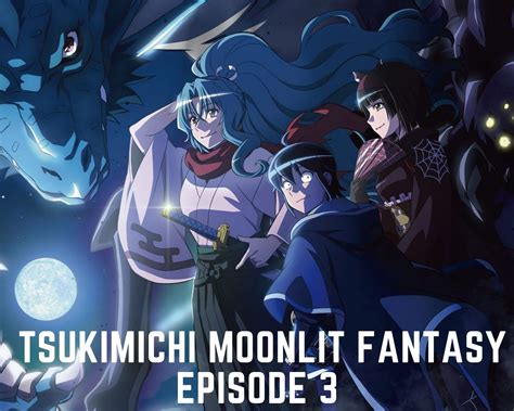 Watch Tsukimichi Moonlit Fantasy Episode 3 Online Release Date