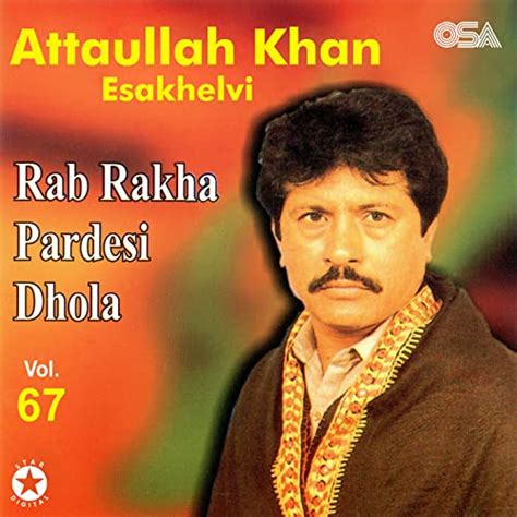 Jp Rab Rakha Pardesi Dhola Vol 67 Attaullah Khan