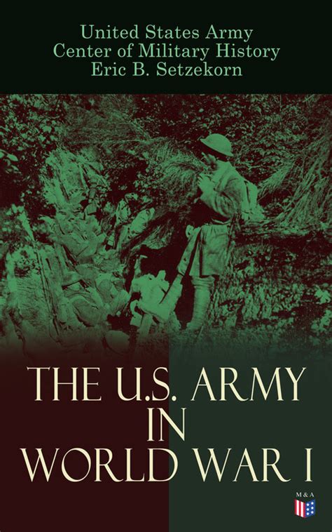 The Us Army In World War I By United States Army Center Of Military