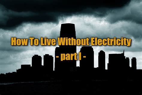 How To Live Without Electricity