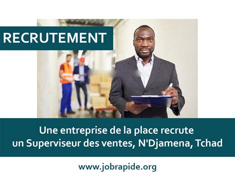 Une Entreprise De La Place Recrute Un Superviseur Des Ventes N Djamena