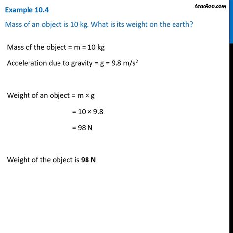 Example 104 Mass Of An Object Is 10 Kg What Is Its Weight On Earth