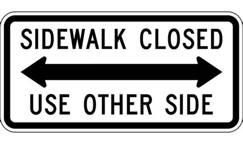 Sidewalk Closed Use Other Side With Double Arrow Sign Ksign 438