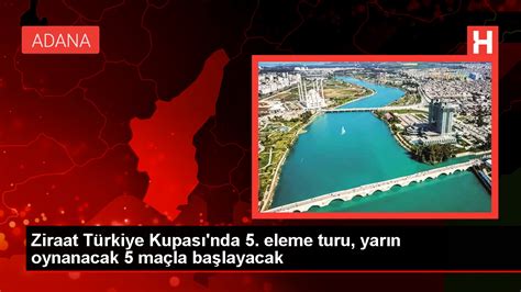 Ziraat Türkiye Kupası nda 5 Eleme Turu Heyecanı Başlıyor Haberler