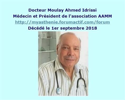 Décès Du Docteur Moulay Ahmed Idrissi Administrateur De Ce Forum