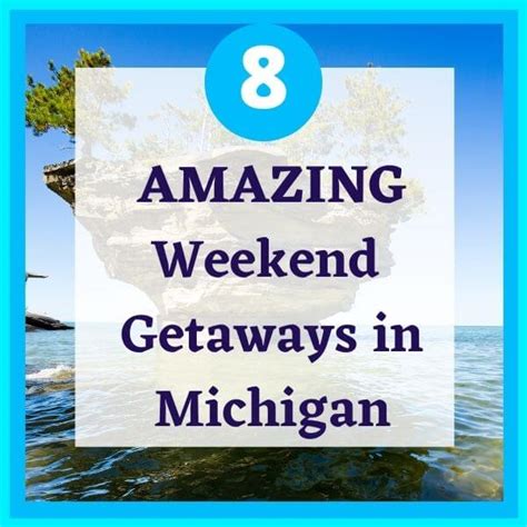 Weekend Getaways In Michigan Eight Top Spots My Michigan Beach And
