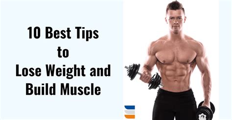 10 Best Tips To Lose Weight And Build Muscle