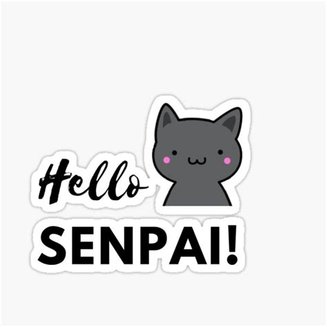 Hello Senpai Stickers Redbubble