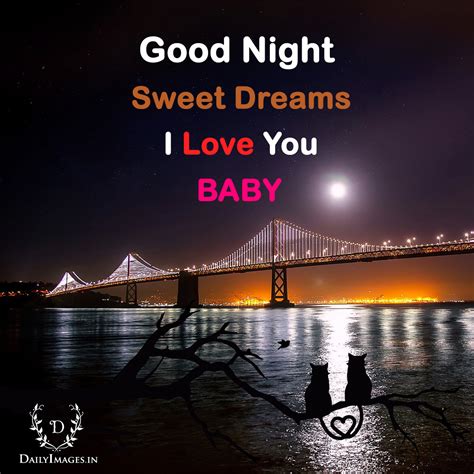 Good night and sweet dreams messages are so appropriate to convey your feelings. Good night, Sweet Dreams, I love You Baby - Daily Images