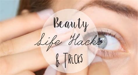 20 Beauty Hacks Every Woman Should Know Easy Life Hacks