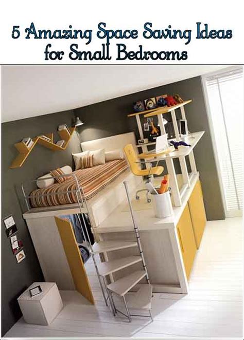 5 Amazing Space Saving Ideas For Small Bedrooms