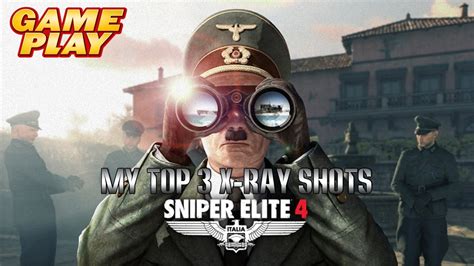 Sniper Elite 4 My Top 3 X Ray Shots Retro Raptor Youtube