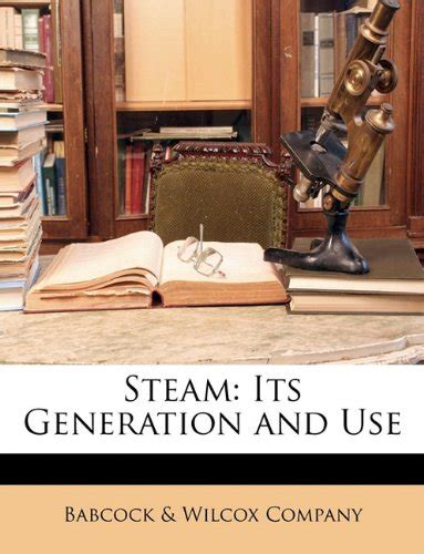 9781147612448 Steam Its Generation And Use 1147612447 Iberlibro