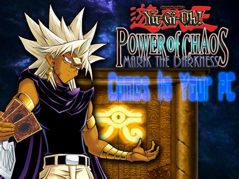 Roms and use them with an emulator. Yu-Gi-Oh! Power of Chaos Marik The Darkness - PC Games ...