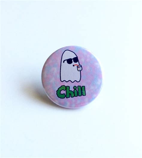 Chill Ghost Pinback Button Ghost Pinback Button Chill Etsy