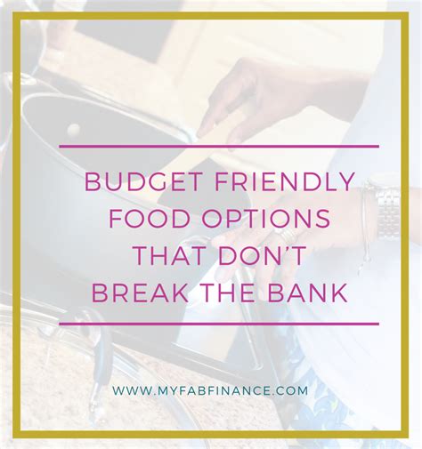 Budget Friendly Food Options That Dont Break The Bank Myfabfinance