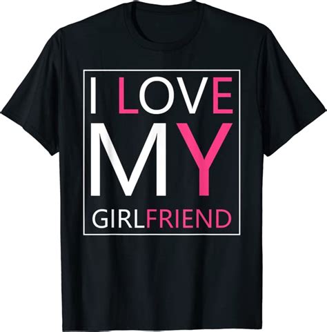 I Love My Girlfriend Girl Couple Women T Shirt Uk Clothing