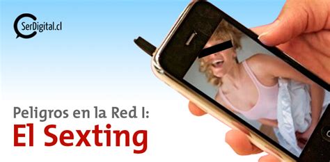 Peligros En La Red I El Sexting Serdigital