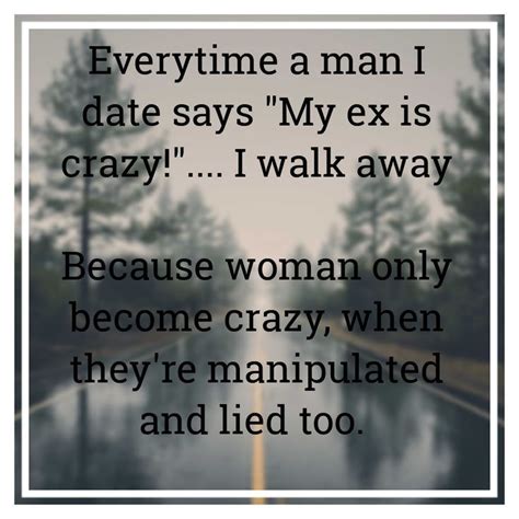 Yep All Us Crazy Exes Have The Same Story About Her Weird Huh Ex