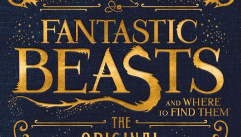 Fantastic beasts and where to find them: J.K. Rowling's Fantastic Beasts and Where to Find Them ...