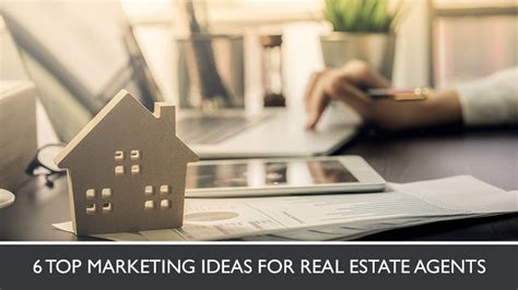 Marketing Ideas For Real Estate 6 Top Picks