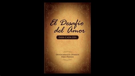 Embora o amor possa ser comunicado de varias formas, muitas vezes as nossas palavras refletem a condição do nosso coração. 01. DÍA 1: EL AMOR ES PACIENTE -AUDIO LIBRO EL DESAFÍO DEL ...