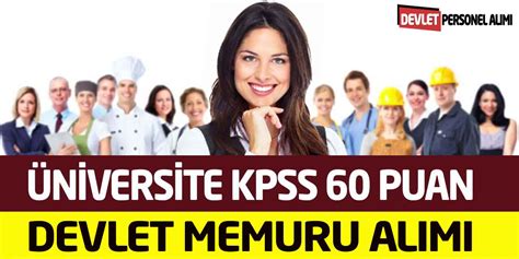 Üniversite KPSS 60 Puanla Devlet Memur Alımı Ülke Geneli Başvuru