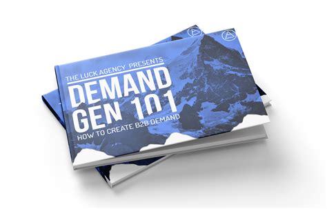 Demand Generation 101 How To Create B2b Demand Ebook The Luck Agency