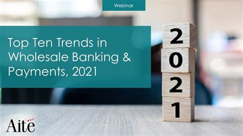 Top Ten Trends In Wholesale Banking And Payments 2021 From Disruption