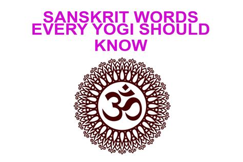 15 Sanskrit Words Every Yogi Should Know Learn Yoga With Himalayan Yoga