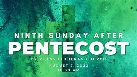 Ninth Sunday After Pentecost August 7 2022 Youtube