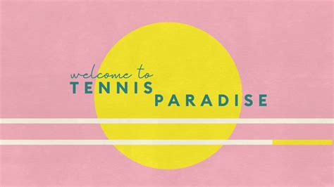 Welcome to Tennis Paradise - YouTube