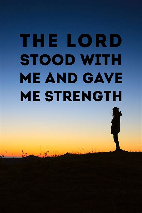 The Lord Stood With Me And Gave Me Strength 2 Timothy 417 Bible Verse