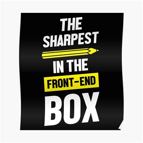 The Sharpest Pencil In The Front End Box Poster For Sale By Alicaman1