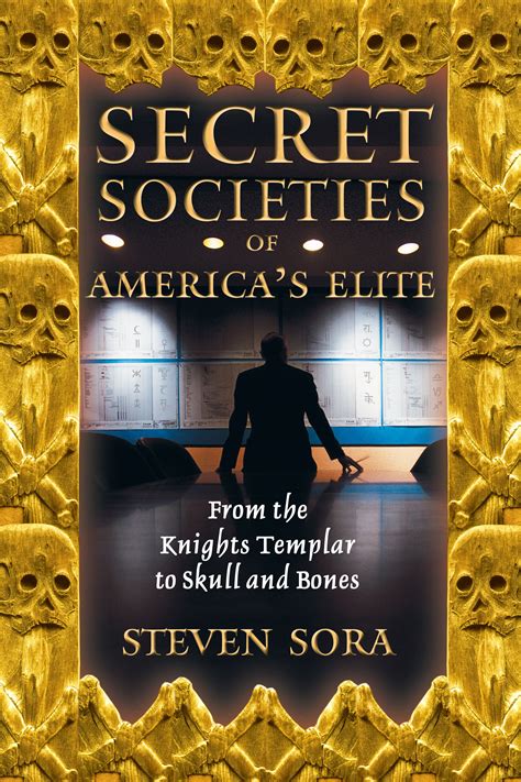 Secret Societies Of Americas Elite Book By Steven Sora Official