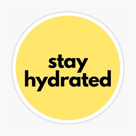Stay Hydrated Drink Water Hydrate Stay Hydrated Sticker For Sale